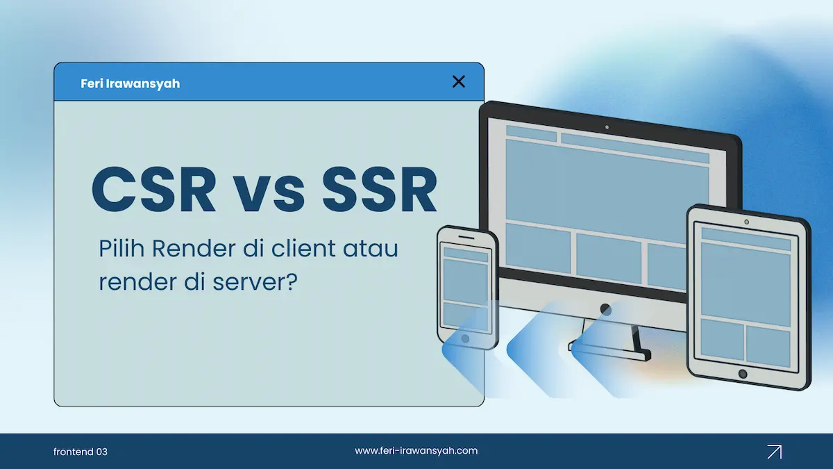 Pilih CSR (Client Side Render) atau SSR (Server Side Render) untuk frontend?